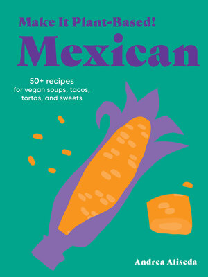 cover image of Make It Plant-Based! Mexican